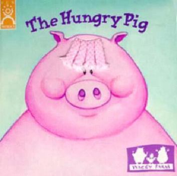 Board book The Hungry Pig: Board Book