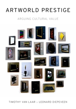 Hardcover Artworld Prestige: Arguing Cultural Value Book