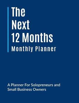 Paperback The Next 12 Months: Monthly Business Planner Book