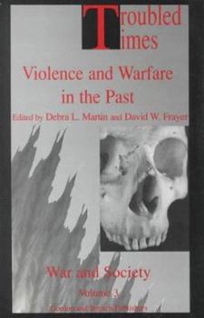 Paperback Troubled Times: Violence and Warfare in the Past Book