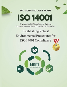 Paperback Mastering ISO 14001: Document Control and Environmental Management System Compliance: Establishing Robust Environmental Procedures for ISO 14001 Compl Book
