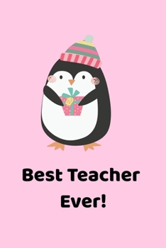 Paperback Best Teacher Ever!: Notebook (6"x 9") Christmas Theme Gift. 120 Journal Lined Pages. Book