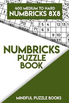 Paperback Numbricks Puzzle Book 14: 400 Medium to Hard Numbricks 8x8 Book