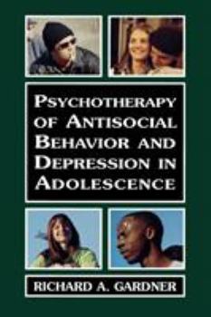 Paperback Psychotherapy of Antisocial Behavior and Depressionin Adolescence: Psychotherapy with Adolescents Book