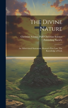 Hardcover The Divine Nature: An Abbreviated Statement, Heaven's First Law, The Knowledge of God, Book
