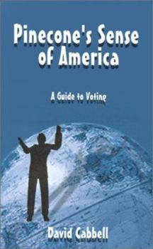 Paperback Pinecone's Sense of America: A Guide to Voting Book
