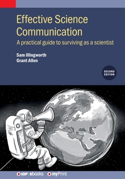 Paperback Effective Science Communication (Second Edition): A practical guide to surviving as a scientist Book
