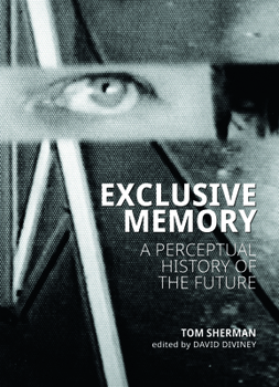 Paperback Exclusive Memory: A Perceptual History of the Future Book