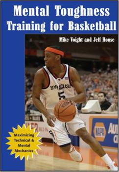 Paperback Mental Toughness Training for Basketball: Maximizing Technical and Mental Mechanics Book