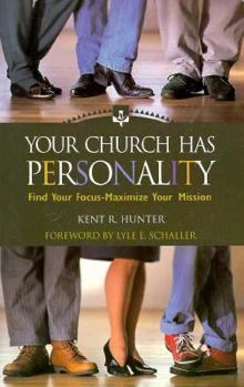 Paperback Your Church Has Personality: Find Your Focus-Maximize Your Mission Book