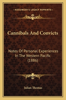 Paperback Cannibals And Convicts: Notes Of Personal Experiences In The Western Pacific (1886) Book