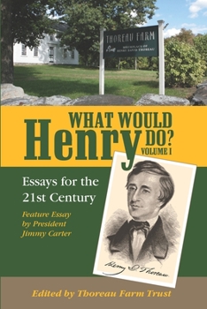 What Would Henry Do?: Essays for the 21st Century - Book #1 of the What Would Henry Do?
