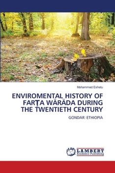 Paperback Enviromental History of FarŢa Wäräda During the Twentieth Century Book