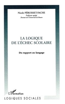 Paperback La Logique de l'Échec Scolaire [French] Book