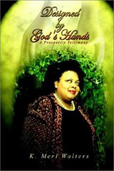 Hardcover Designed by God's Hands: A Prosperity Testimony Book
