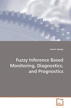Paperback Fuzzy Inference Based Monitoring, Diagnostics, and Prognostics Book