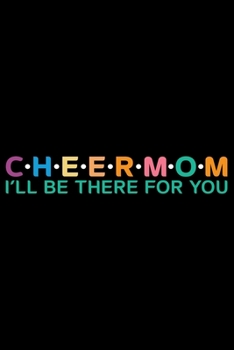 Paperback Cheer Mom I'll Be There For You: Photographer's Notebook Journal, Photography Notebook, Photography journal, College Ruled Journal, Notebook for Photo Book