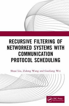 Hardcover Recursive Filtering of Networked Systems with Communication Protocol Scheduling Book