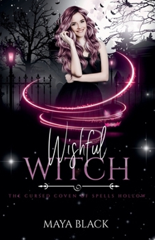 Wishful Witch (The Cursed Coven of Spells Hollow)