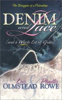 Paperback Denim and Lace: And a Whole Lot of Grace: The Struggles of a Friendship Book