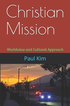 Paperback Christian Mission: Worldview and Cultural Approach Book