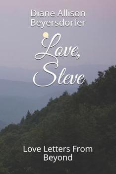 Paperback Love, Steve: Love Letters From Beyond Book