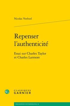 Paperback Repenser l'Authenticite: Essai Sur Charles Taylor Et Charles Larmore [French] Book