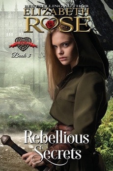 Rebellious Secrets - Book #3 of the Secrets of the Heart