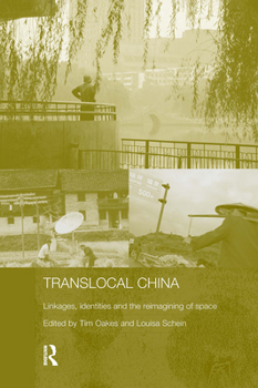 Paperback Translocal China: Linkages, Identities and the Re-imagining of Space Book