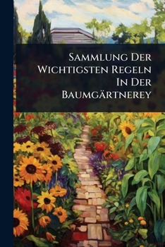 Paperback Sammlung Der Wichtigsten Regeln In Der Baumgärtnerey Book