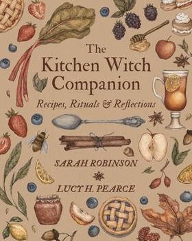 Paperback The Kitchen Witch Companion: Recipes, Rituals & Reflections Book