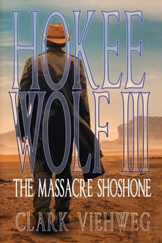 Paperback Hokee Wolf III: The Massacre Shoshone Book
