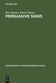 Hardcover Persuasive Signs: The Semiotics of Advertising Book
