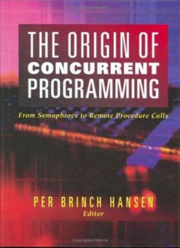 Hardcover The Origin of Concurrent Programming: From Semaphores to Remote Procedure Calls Book