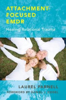 Hardcover Attachment-Focused EMDR: Healing Relational Trauma Book