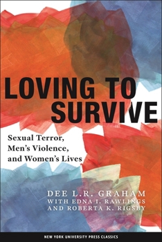 Hardcover Loving to Survive: Sexual Terror, Men's Violence, and Women's Lives Book
