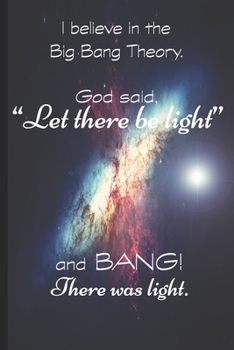 I Believe in the Big Bang theory: Christian Journal