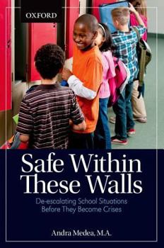 Hardcover Safe Within These Walls: de-Escalating School Situations Before They Become Crises Book