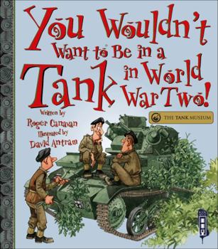 IN A TANK IN WORLD WAR II - Book  of the You Wouldn't Want to Be ...