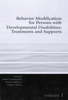 Paperback Behavior Modification for Persons with Developmental Disabilities: Treatments and Supports Volume I Volume 1 Book