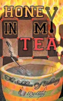 Paperback Honey In My Tea: The Substance of Intimacy Book