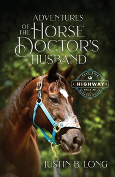 Adventures of the Horse Doctor's Husband - Book #1 of the Adventures of the Horse Doctor's Husband