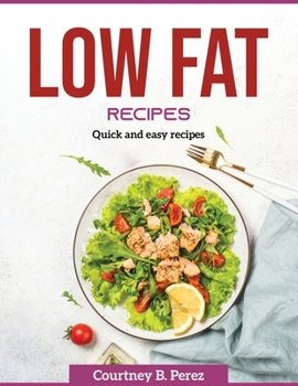 Paperback Low Fat Recipes: Quick and easy recipes Book