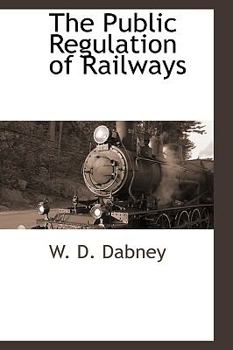 Hardcover The Public Regulation of Railways Book