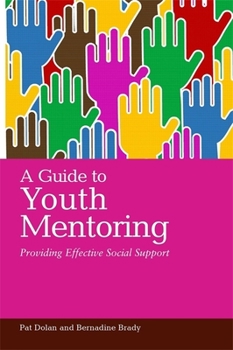 Paperback A Guide to Youth Mentoring: Providing Effective Social Support Book