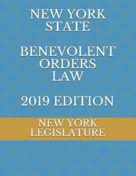 Paperback New York State Benevolent Orders Law 2019 Edition Book