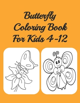 Butterfly Coloring Book For Kids 4-12: Butterflies