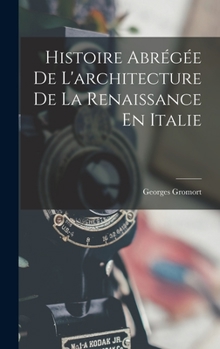 Hardcover Histoire Abrégée De L'architecture De La Renaissance En Italie [French] Book