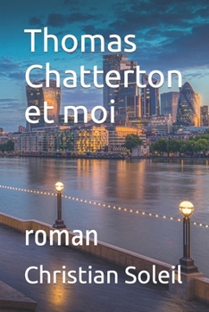 Paperback Thomas Chatterton et moi: roman [French] Book