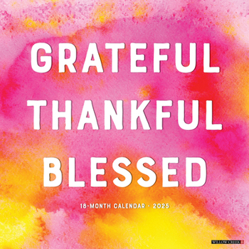 Calendar Grateful, Thankful, Blessed 2025 12 X 12 Wall Calendar Book